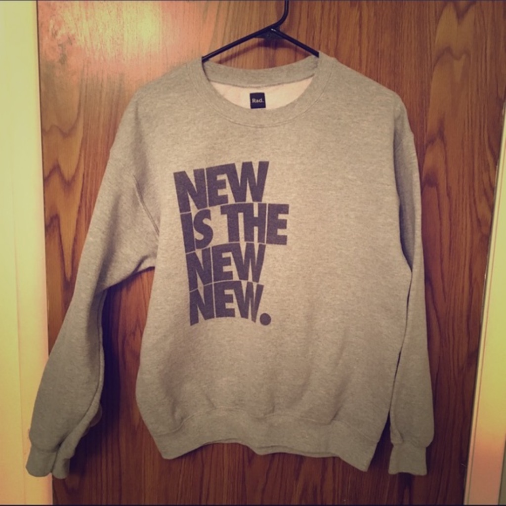 RadCo Sweatshirt New Is The New New